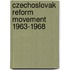 Czechoslovak reform movement 1963-1968