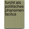 Furcht als politisches phanomen tacitus door Heinz