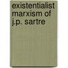 Existentialist marxism of j.p. sartre door Lawler