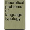Theoretical problems of language typology door Onbekend