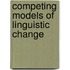 Competing Models of Linguistic Change