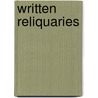 Written Reliquaries by Arnovick, Leslie K.