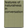 Features of Naturalness in Conversation by Warren, Martin