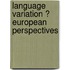 Language Variation  European Perspectives