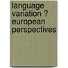Language Variation  European Perspectives door International Conference on Language Var