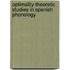 Optimality-theoretic Studies in Spanish Phonology