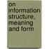 On Information Structure, Meaning and Form