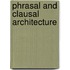 Phrasal and Clausal Architecture