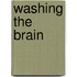 Washing the Brain