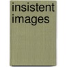 Insistent Images door O. Fischer