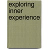 Exploring Inner Experience door Hurlburt, Russell T.