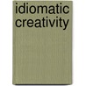 Idiomatic Creativity door Langlotz, Andreas