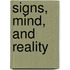 Signs, Mind, And Reality