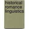 Historical Romance Linguistics by Unknown