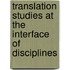 Translation Studies at the Interface of Disciplines