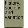 History, Society And Variation by Clancy J. Clements