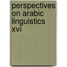 Perspectives on Arabic Linguistics XVI by Unknown