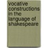 Vocative Constructions in the Language of Shakespeare