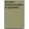 Emotive Communication in Japanese door Onbekend