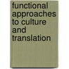 Functional Approaches to Culture and Translation door Onbekend