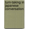 Turn-taking in Japanese Conversation door Tanaka, Hiroko