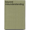 Beyond Misunderstanding by Unknown
