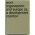 Work organisation and Europe as a development coalition