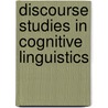 Discourse studies in cognitive linguistics by Unknown