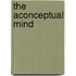 The aconceptual mind