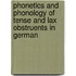 Phonetics and phonology of tense and lax obstruents in German