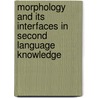 Morphology and its interfaces in second language knowledge door Onbekend