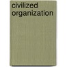 Civilized Organization door Iterson, Ad
