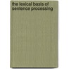 The Lexical Basis of Sentence Processing door Onbekend