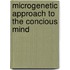 Microgenetic approach to the concious mind