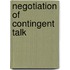 Negotiation of Contingent Talk