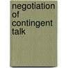 Negotiation of Contingent Talk door Morita, Emi