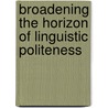 Broadening the Horizon of Linguistic Politeness by Ide, Sachiko