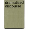 Dramatized Discourse door Jing-Schmidt, Zhuo