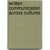 Written Communication Across Cultures by Zhu, Yunxia