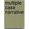Multiple Case Narrative door Shekedi, Asher