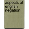 Aspects of English Negation door Y. Iyeiri
