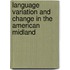 Language Variation And Change in the American Midland