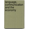 Language, Communication And the Economy door  Jacobs