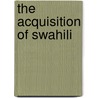 The Acquisition of Swahili door K. Ud Deen