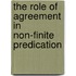 The Role of Agreement in Non-Finite Predication