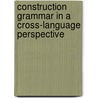 Construction Grammar in a Cross-language Perspective door Fried, Mirjam