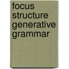 Focus structure generative grammar door C. Breul