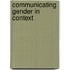 Communicating gender in context