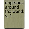 Englishes Around the World: v. 1 door Schneider, Edgar W.