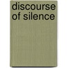 Discourse of silence by D. Kurzon